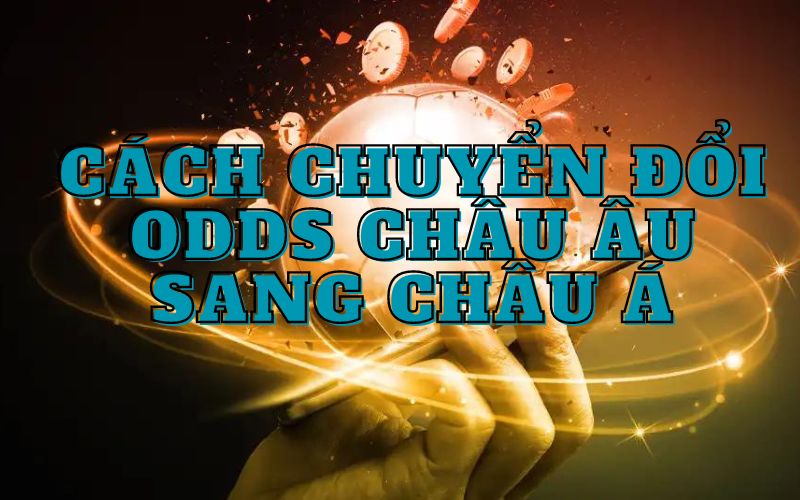 Phân biệt Odds Châu Âu và Châu Á căn bản