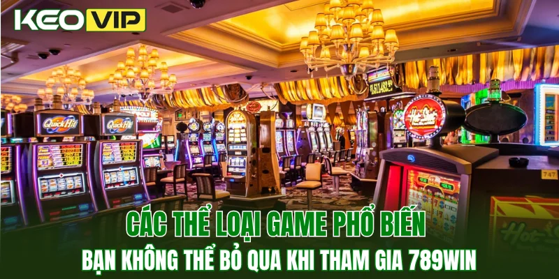 New88 - Sân Chơi Cá Cược Sport Uy Tín Cho Mọi Người 4 Các thể loại game phổ biến bạn không thể bỏ qua khi tham gia 789WIN