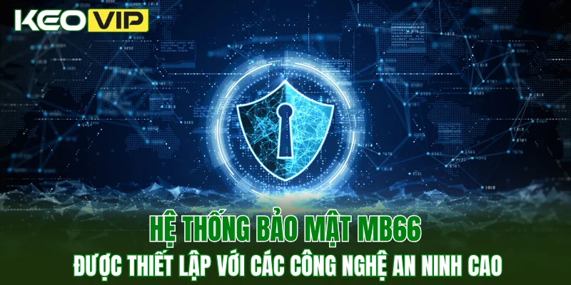 New88 - Sân Chơi Cá Cược Sport Uy Tín Cho Mọi Người 3 Hệ thống bảo mật MB66 được thiết lập với các công nghệ an ninh cao