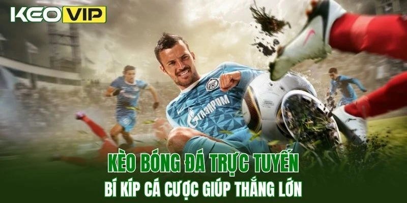 Kèo bóng đá trực tuyến