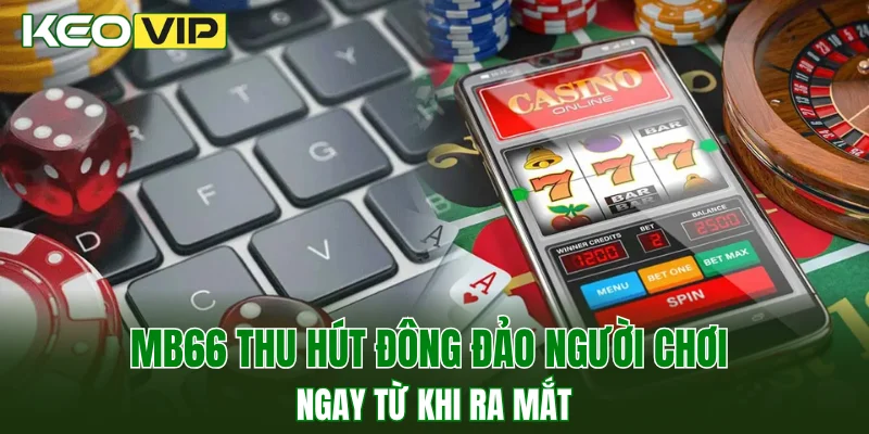 New88 - Sân Chơi Cá Cược Sport Uy Tín Cho Mọi Người 2 MB66 thu hút đông đảo người chơi ngay từ khi ra mắt