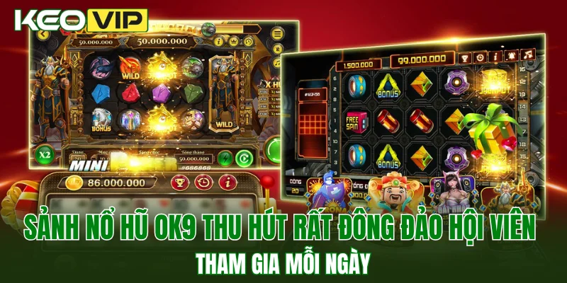 New88 - Sân Chơi Cá Cược Sport Uy Tín Cho Mọi Người 4 Sảnh nổ hũ OK9 thu hút rất đông đảo hội viên tham gia mỗi ngày